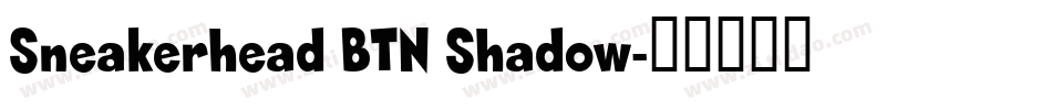 Sneakerhead BTN Shadow字体转换